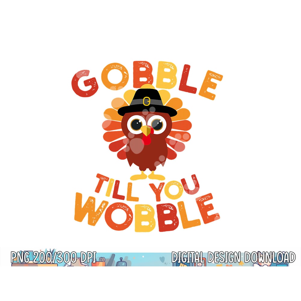 Gobble till you Wobble Kids Outfit Toddler Thanksgiving Gift png, sublimation copy.jpg