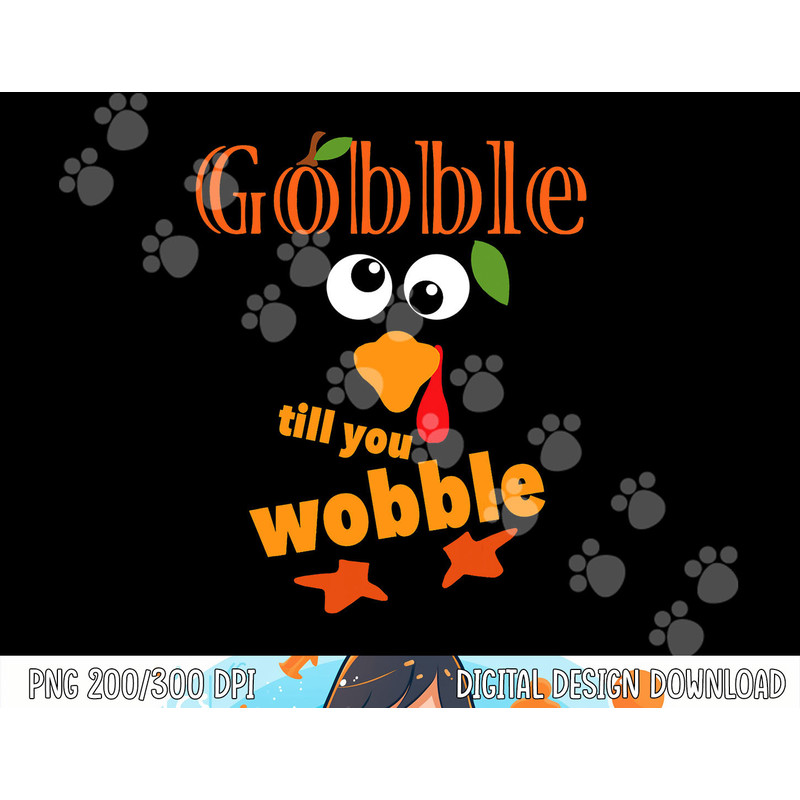Gobble Till You Wobble Kids Women Men Funny Thanksgiving png, sublimation copy.jpg