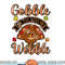 Gobble Till You Wobble Turkey Thanksgiving Family Graphic png, sublimation copy.jpg