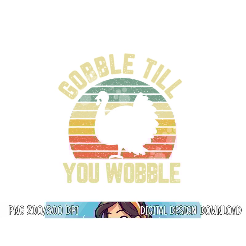 Gobble Till You Wobble Vintage Retro Thanksgiving png, sublimation copy.jpg
