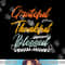 Grateful Thankful Blessed Thanksgiving png, sublimation copy.jpg