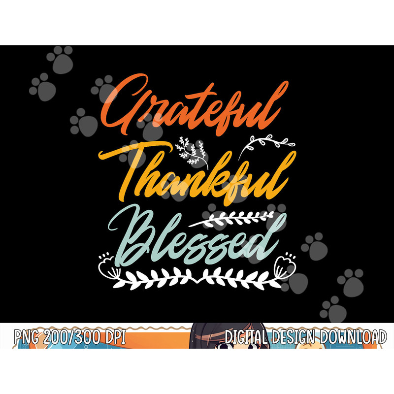 Grateful Thankful Blessed Thanksgiving png, sublimation copy.jpg