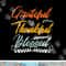 Grateful Thankful Blessed Thanksgiving png, sublimation copy.jpg