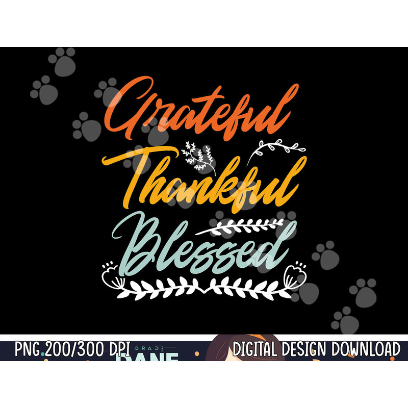 Grateful Thankful Blessed Thanksgiving png, sublimation copy.jpg