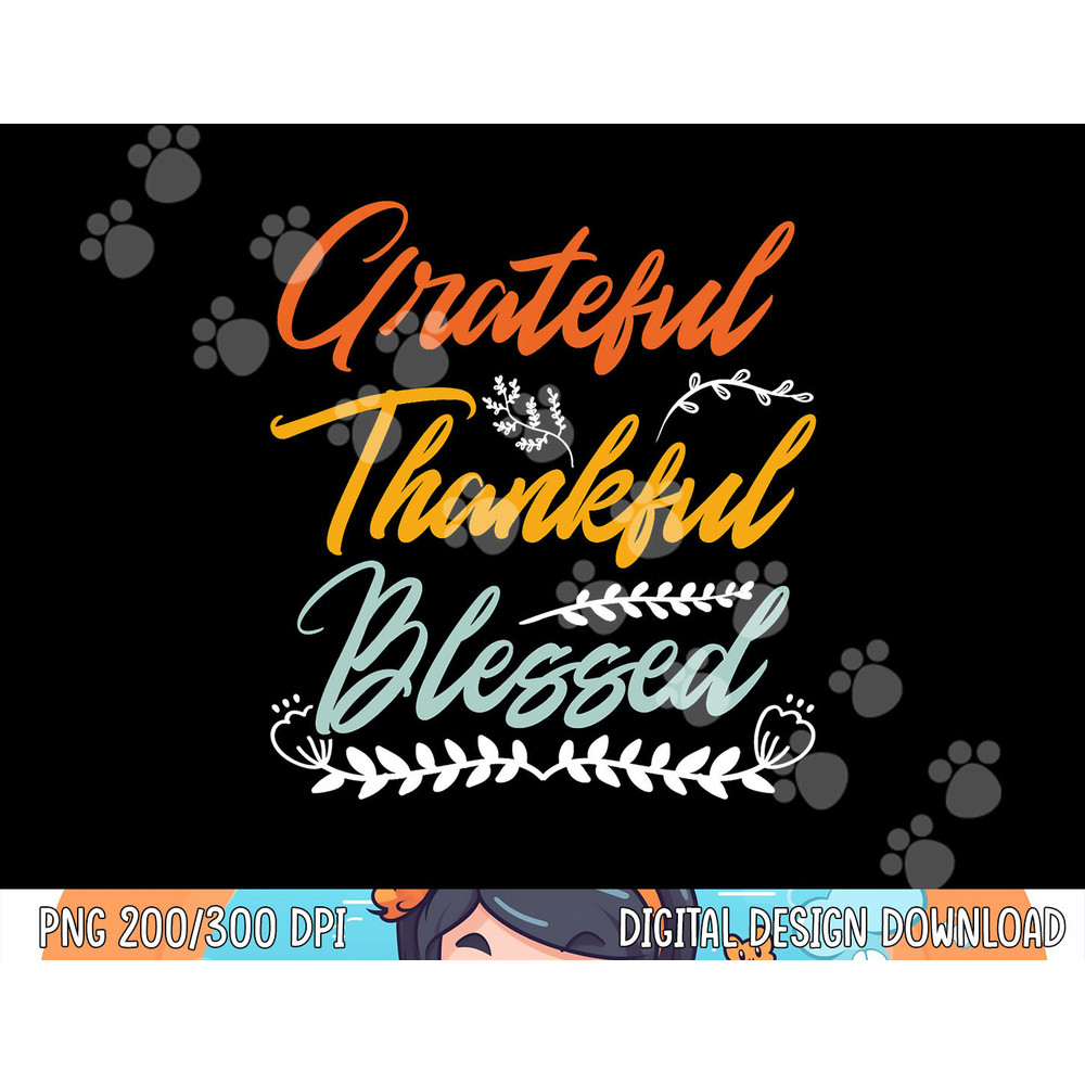 Grateful Thankful Blessed Thanksgiving png, sublimation copy.jpg