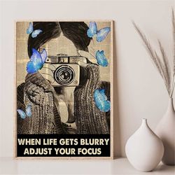 When Life Gets Blurry Adjust Your Focus Blue Butterfly Poster, Photographer Girl Wall Art, Vintage Wall Art Decor