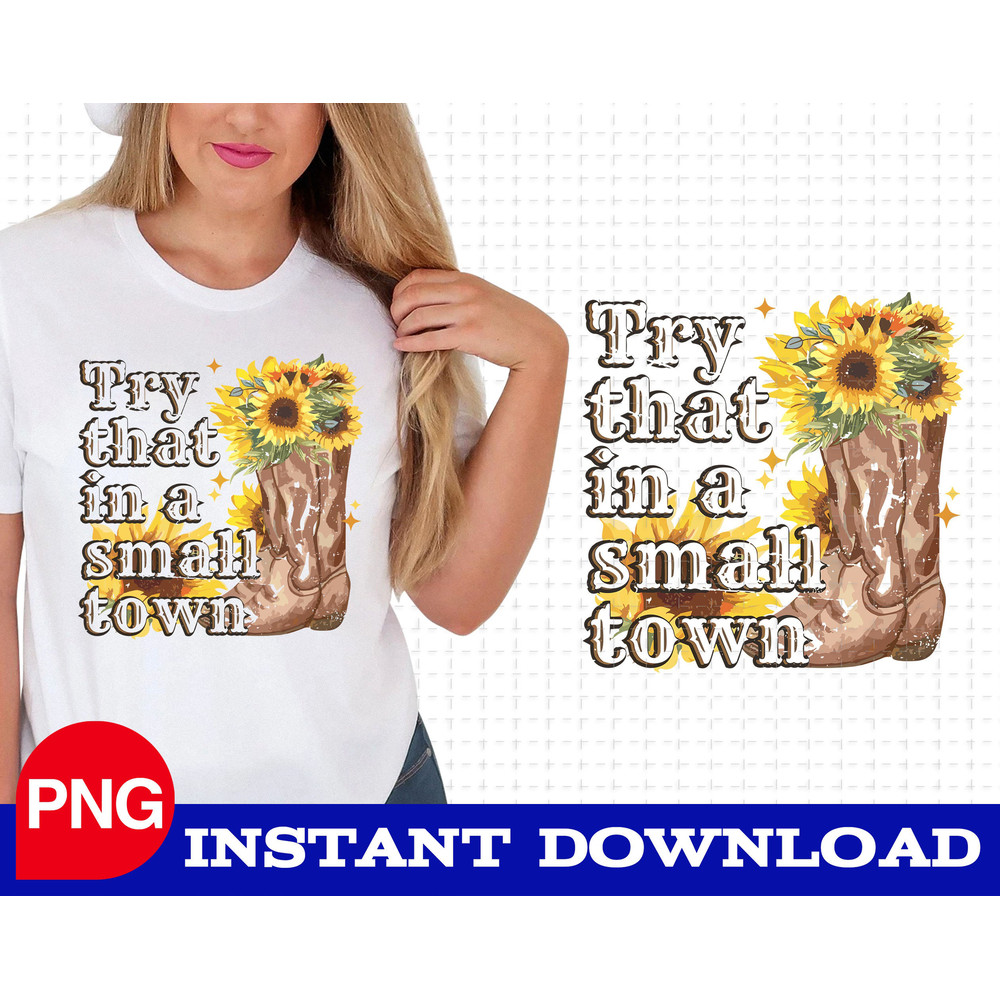 Try That In A Small Town Cowboy Boots PNG For Sublimation, Jason Aldean PNG, Country Music PNG - 1.jpg