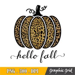 Pumpkin Leopard Png, Hello Fall Leopard Pumpkin Sublimation Design Download, Fall Png, Love Fall Png, Pumpkin Png, Fall