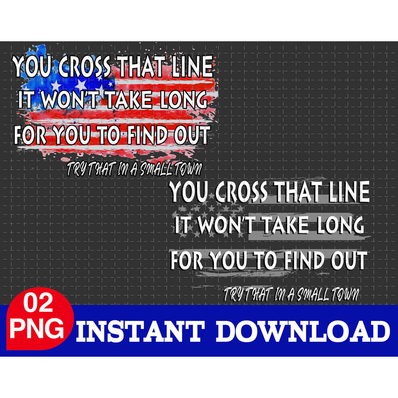 Try That In A Small Town PNG For Sublimation, You Cross That Line It Wont Take Long For You To Find Out PNG, The Aldean Team PNG - 1.jpg