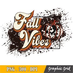 Fall Vibes Png, Autumn Sayings, Print Png, Fall Pumkin Png, Hello Fall Png, Fall Vibes Leopard File For Shirt