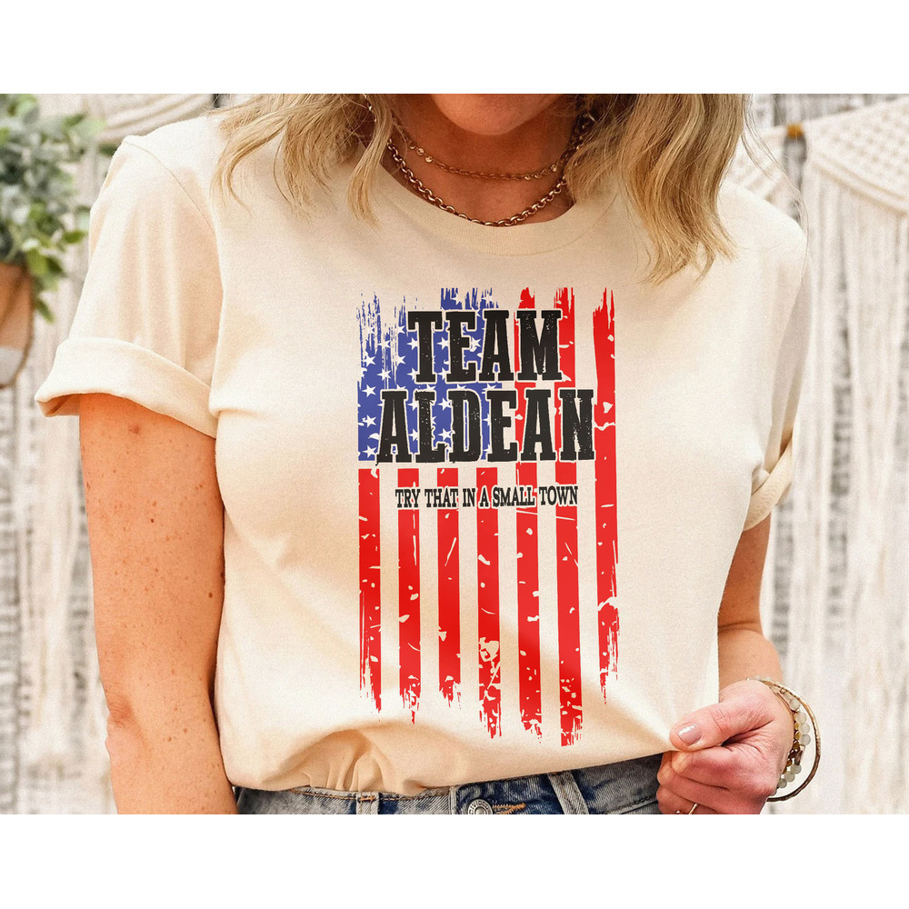 Try That In A Small Town Shirt, The Aldean Team Shirt, Jason Aldean Shirt, Country Music Shirt, Jason Aldean American Flag Shirt - 2.jpg