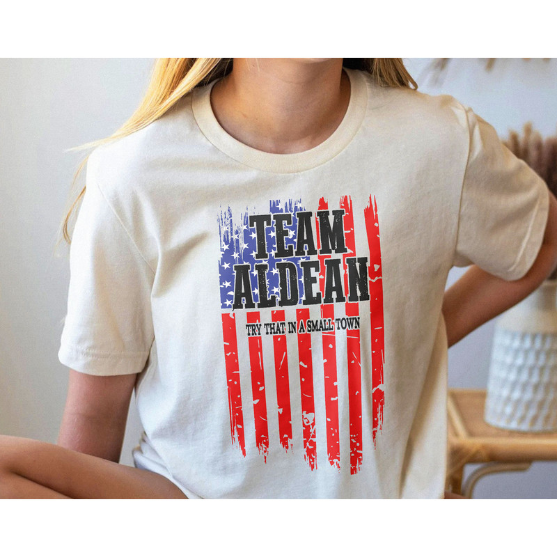 Try That In A Small Town Shirt, The Aldean Team Shirt, Jason Aldean Shirt, Country Music Shirt, Jason Aldean American Flag Shirt - 4.jpg