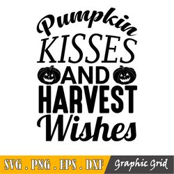 Pumpkin Kisses Svg, Harvest Wishes Svg, Pumpkin Kisses And Harvest Wishes Svg, Fall Svg, Pumpkin Svg, Fall Sayings Svg,