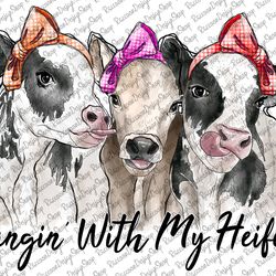 hanging with my heifers shirt, watercolor cow, hangin heifers, farm animal png, bandana cow, cowgirl shirt, sublimation