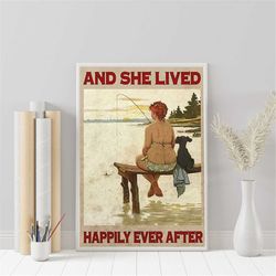 fishing lover, fishing with dog, and she lived happily ever after, outdoor life, vintage fishing poster