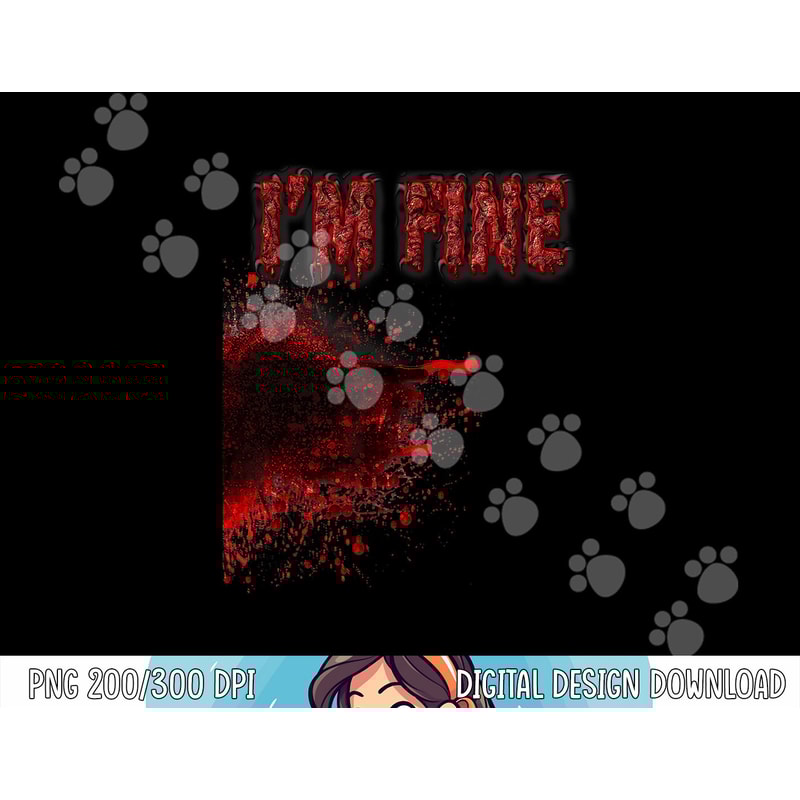Halloween horror blood stain wound & blood injury I'm fine png,sublimation copy.jpg