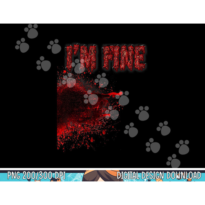 Halloween horror blood stain wound & blood injury I'm fine png,sublimation copy.jpg