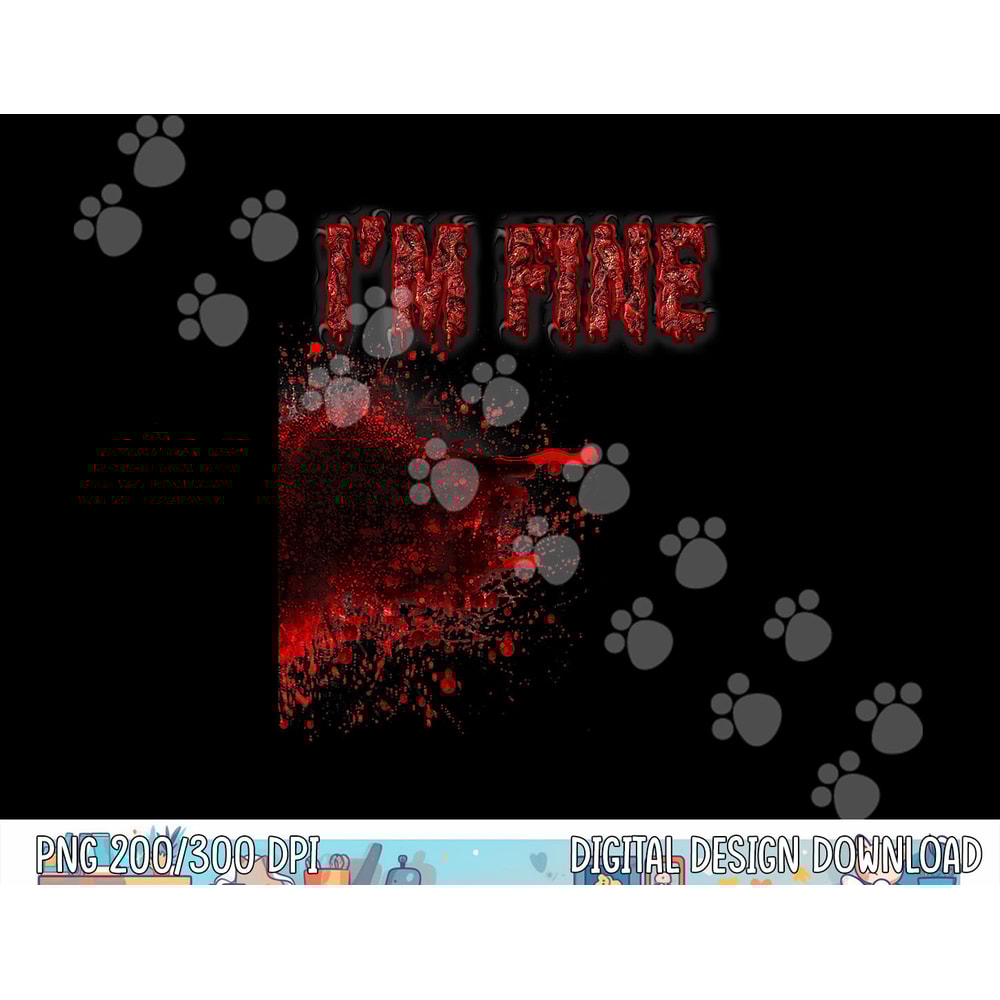 Halloween horror blood stain wound & blood injury I'm fine png,sublimation copy.jpg