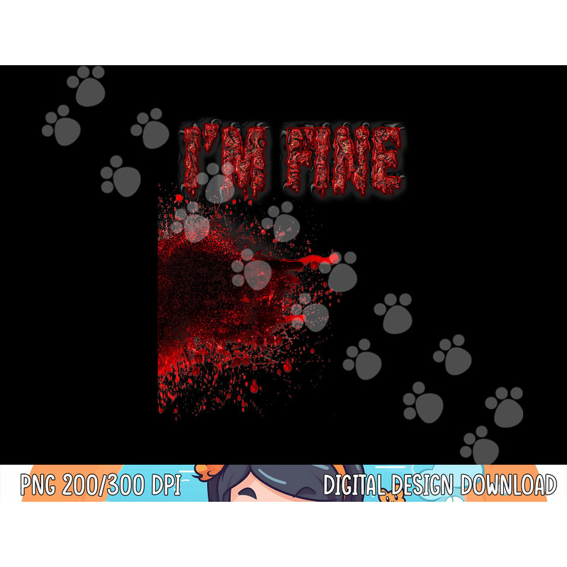 Halloween horror blood stain wound & blood injury I'm fine png,sublimation copy.jpg