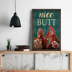chicken nice butt vintage poster, funny face lovers, toilet art, chicken vintage prints, chicken bathroom art, chicken l
