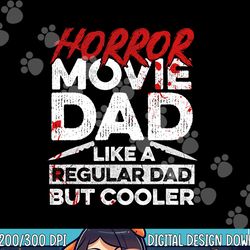 halloween horror movie quote for your horror movie dad png,sublimation copy
