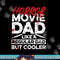 Halloween Horror Movie Quote for your Horror Movie Dad png,sublimation copy.jpg