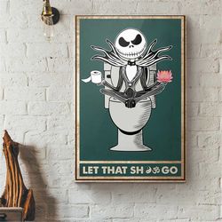 jack skellington let that shirt go poster, funny skeleton  bathroom print art, skellington vintage poster, halloween gif