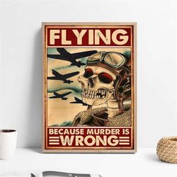 skeleton pilot flying because murder is wrong poster, funny skeleton pilot art, gift for pilot, retro sky poster
