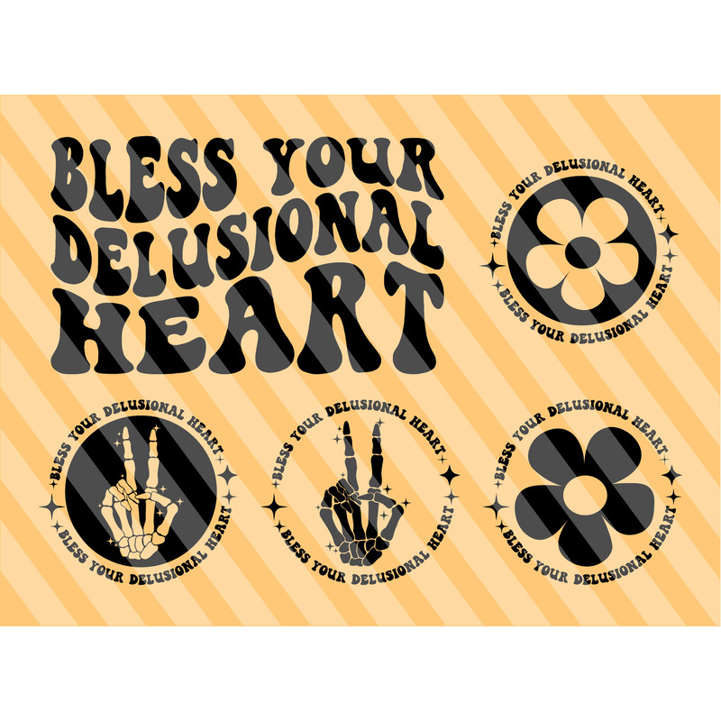 Bless Your Delusional Heart Svg, Mom Life Svg, Mental Health Svg, Women T-Shirt Svg, Motivational Svg, Adult Humor, Wavy Stacked Svg, Cricut - 1.jpg
