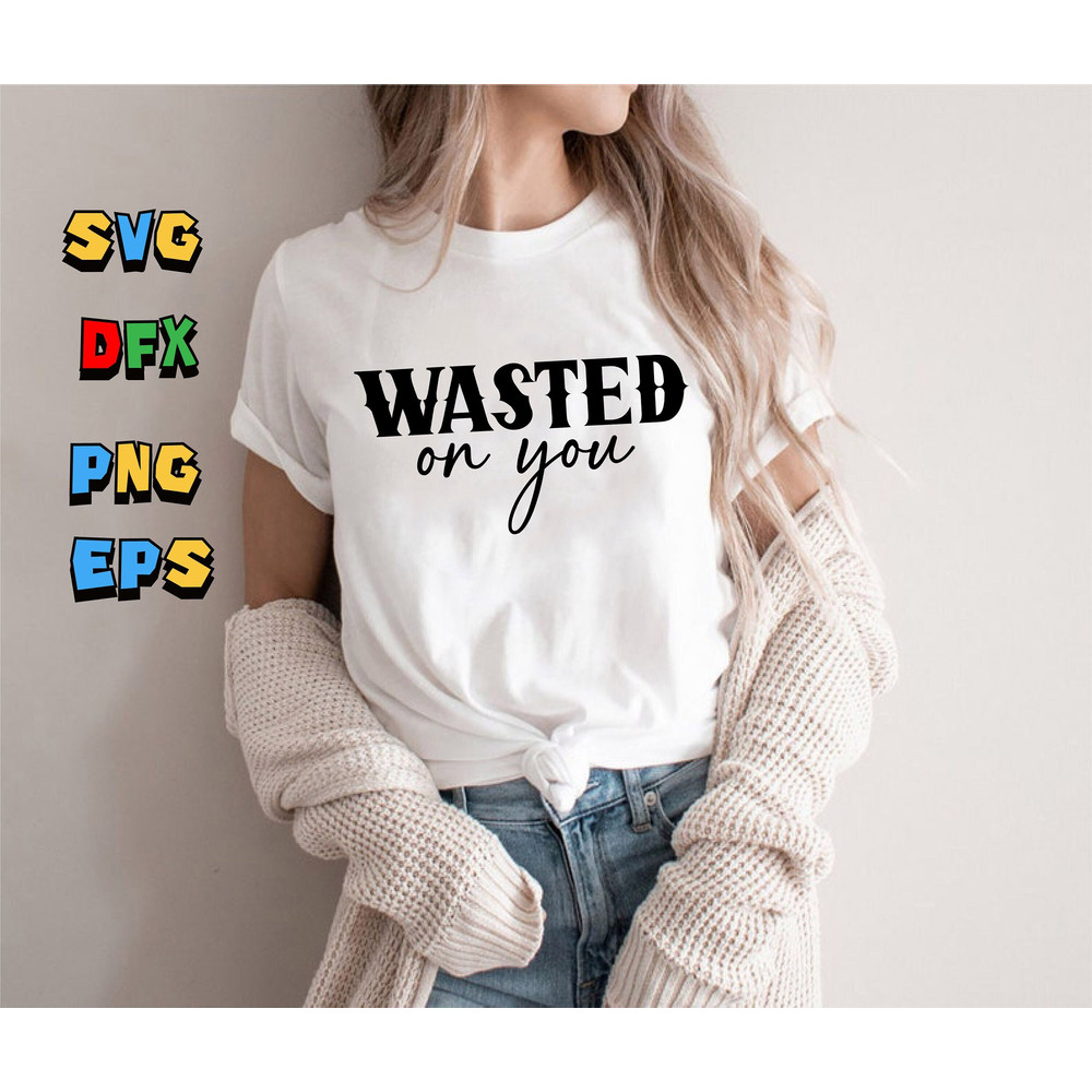 Wasted On You Svg, Rodeo Svg, Western Svg, Texas Svg, Cowgirl Svg, Cowboy Svg, Western T-Shirt Svg, Country Svg, Southern Svg, Silhouette - 1.jpg