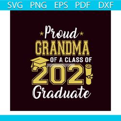proud grandma of a class of 2021 graduate svg, trending svg, graduation svg, graduate svg, class of 2021 svg, graduation