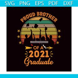 proud brother of a class of 2021 graduate svg, trending svg, graduation svg, graduate svg, class of 2021 svg, graduation