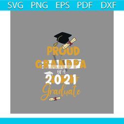 proud grandpa of a class of 2021 graduate svg, trending svg, graduation svg, graduate svg, class of 2021 svg, graduation