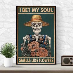 skeleton gardening i bet my soul smells like flowers poster wall decor, gardening vintage poster, funny skull gardening