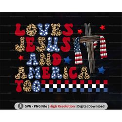 loves jesus and america too png, patriotic christian png, jesus independence day png, god bless america, png sublimation