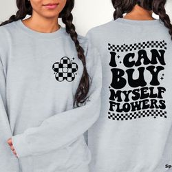 i can buy myself flowers crewneck   stay cozy boutique