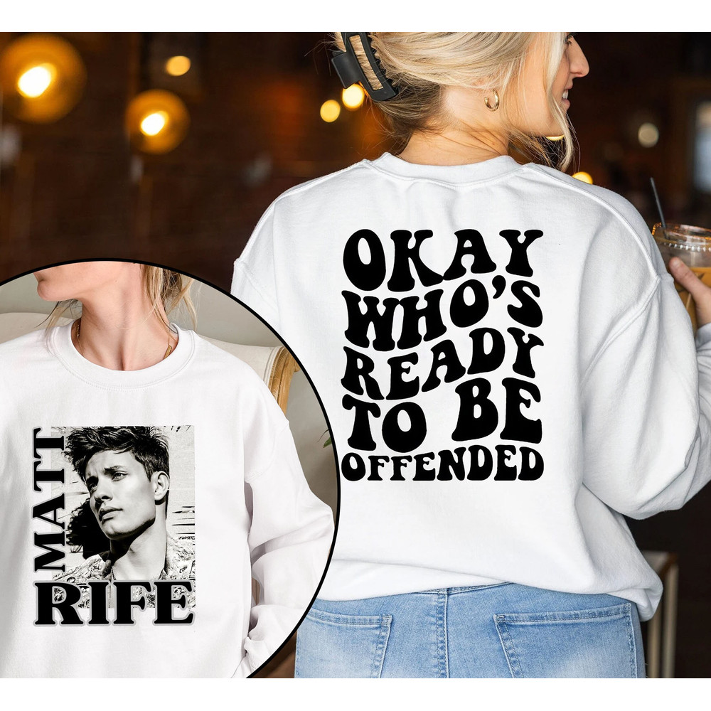 Matt Rife shirt, Matt Rife shirt, Matt Rife Tour Shirt, Matt rife can offend me anyday Tee, Matt rife Shirt, Funny Movies Tee, Gift For Fan - 10.jpg