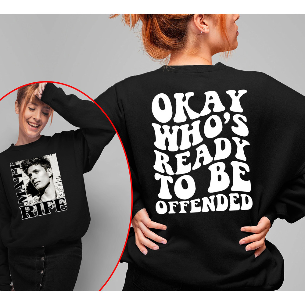 Matt Rife shirt, Matt Rife shirt, Matt Rife Tour Shirt, Matt rife can offend me anyday Tee, Matt rife Shirt, Funny Movies Tee, Gift For Fan - 3.jpg