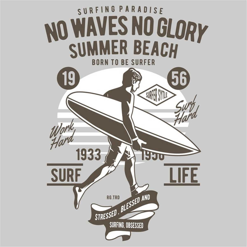 MR-2472023113159-surfing-paradise-no-waves-no-glory-summer-beach-born-to-be-image-1.jpg