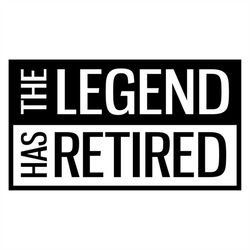 the legend has retired, cricut cut files svg  png  jpeg  gif