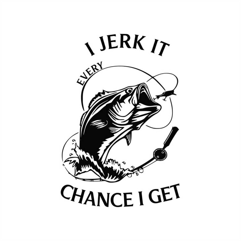 MR-2472023134318-i-jerk-it-every-chance-i-get-cut-files-svg-png-jpeg-gif-image-1.jpg