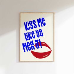 kiss me like you mean it wall decor, love print, trendy poster, valentines day poster, girly wall art, trendy art, heart