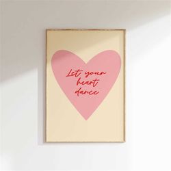 let your heart dance, wall decor, love print, trendy poster, valentines day poster, girly wall art, trendy art, heart r