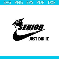 just did it senior 2021 nike logo svg, trending svg, trending svg, graduation svg, graduate svg, class of 2021 svg, grad