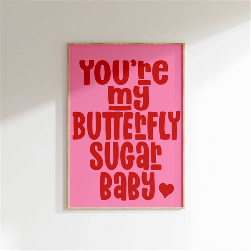 MR-2472023141818-inspired-music-print-youre-my-butterfly-sugar-baby-image-1.jpg