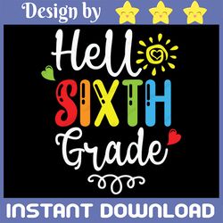 hello 6th sixth grade back to school svg digital cut file, heart svg, hello svg, back to school clip art ,back to school