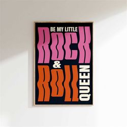 inspired music print, be my little rock& roll queen, lyrics poster, gig print, pop rock gift poster art, concert poster,