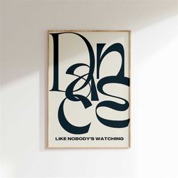 dance like nobody's watching, wall art print, bold letters print, modern typography print, quote art print, typography w