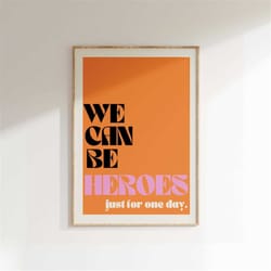 music inspired print, we can be heroes print, music print, lyrics poster, aesthetic print, rock poster art, retro music