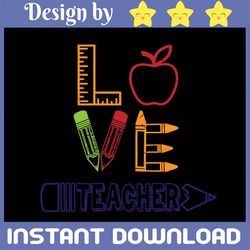 love teacher svg file, teacher pencil svg, teach love svg design, school teacher appreciation, love school svg cut file,